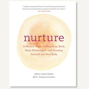 Nurture: A Modern Guide to Pregnancy, Birth, Early Motherhood BOOK